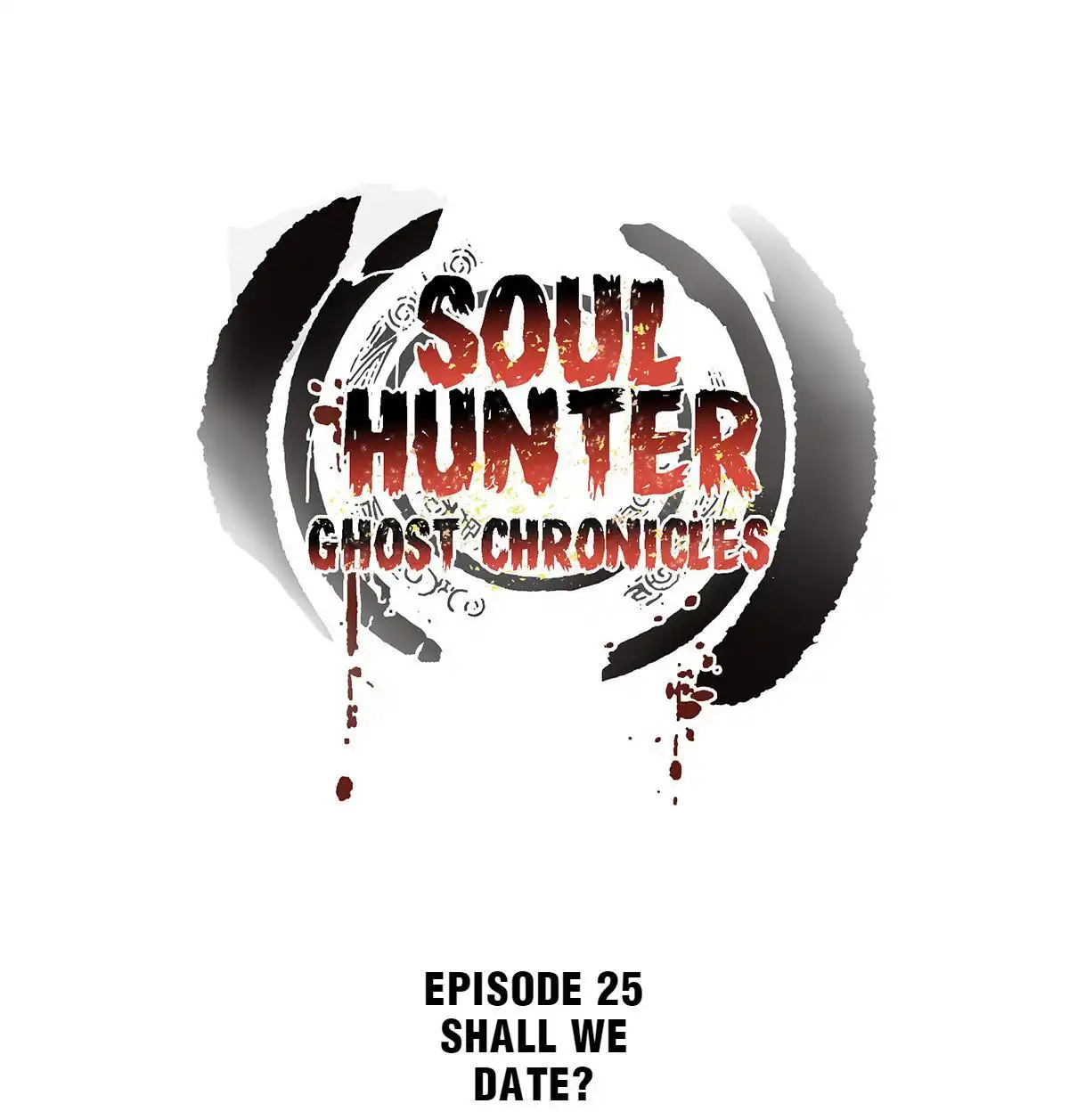 Soul Hunter: Ghost Chronicles [ALL CHAPTERS] Chapter 25 1